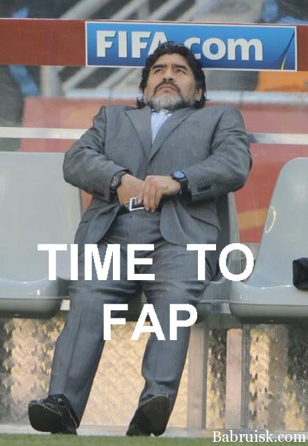 time to fap